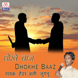 Listen to Dhokhe Baaz, Pt. 2 song with lyrics from Haidar Ali Jugnu