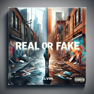 Elvin的專輯Real or fake (Explicit)
