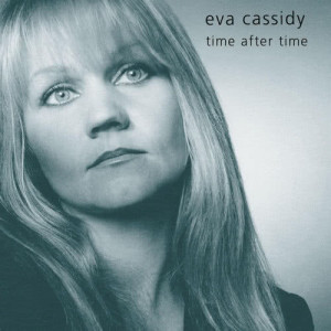ดาวน์โหลดและฟังเพลง Time After Time พร้อมเนื้อเพลงจาก Eva Cassidy