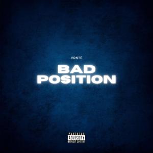อัลบัม Bad Position (Explicit) ศิลปิน Vonte