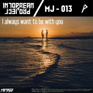 Listen to I always want to be with you song with lyrics from MJ - 013