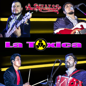 收聽Nuevos Aventureros的La Toxica歌詞歌曲