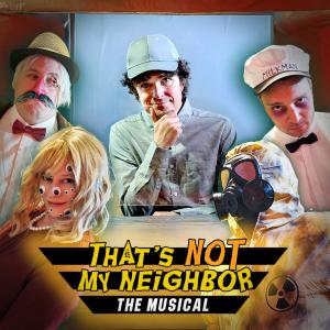 Random Encounters的專輯That's Not My Neighbor: The Musical (feat. David King)
