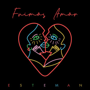 ดาวน์โหลดและฟังเพลง Fuimos Amor พร้อมเนื้อเพลงจาก Esteman
