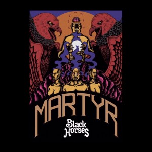 Dengarkan lagu Martyr (Explicit) nyanyian Black Horses dengan lirik