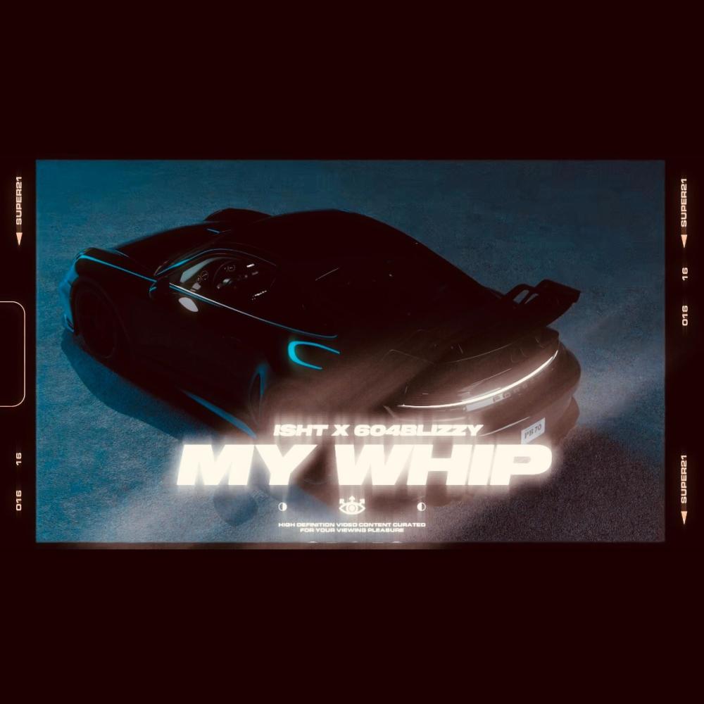 My Whip (feat. 604Blizzy) (Explicit)