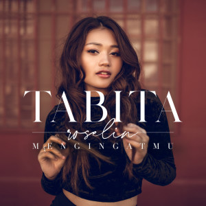 Dengarkan Mengingatmu lagu dari Tabita Roselin dengan lirik