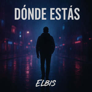 Listen to Dónde Estás song with lyrics from Elbis