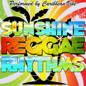 อัลบัม Sunshine Reggae Rhythms (Explicit) ศิลปิน Caribbean Vibe