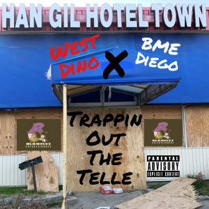 Album Trappin out the Telle (Han Gil Hotel Town) (Explicit) from West Dino