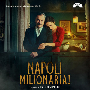 Album Napoli Milionaria! (Colonna sonora originale del film tv) oleh Paolo Vivaldi