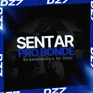 DJ Barrinhos的专辑SENTAR PRO BONDE (Explicit)