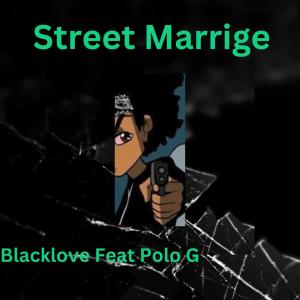 Blacklovefresh的專輯Street Marrige (feat. Polo G) [Explicit]