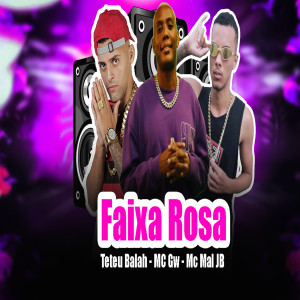收聽Teteu Balah的Faixa Rosa (Explicit)歌詞歌曲
