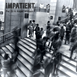 ดาวน์โหลดและฟังเพลง Impatient พร้อมเนื้อเพลงจาก Asger William