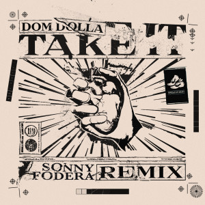 ดาวน์โหลดและฟังเพลง Take It (Sonny Fodera Remix) พร้อมเนื้อเพลงจาก Dom Dolla