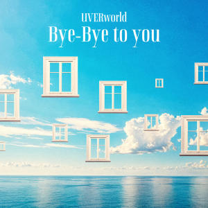 UVERworld的專輯Bye-Bye to you