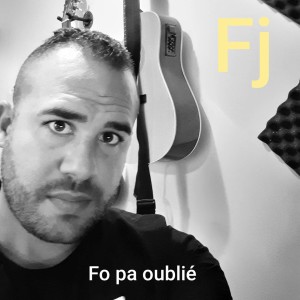 FJ的专辑Fo Pa Oublié