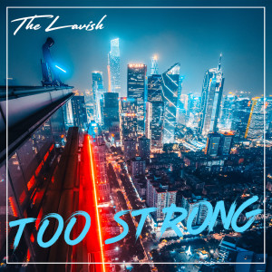 Album Too Strong oleh TheLavish