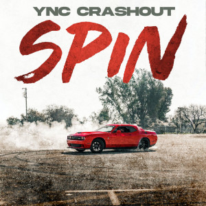 Listen to Spin (Explicit) song with lyrics from Ync Crashout