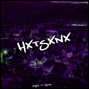 Dengarkan Series of Dreams lagu dari HXTSXNX dengan lirik