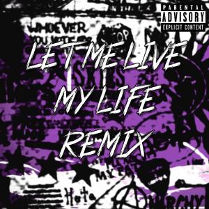Listen to LET ME LIVE MY LIFE (Explicit) song with lyrics from Gxggs