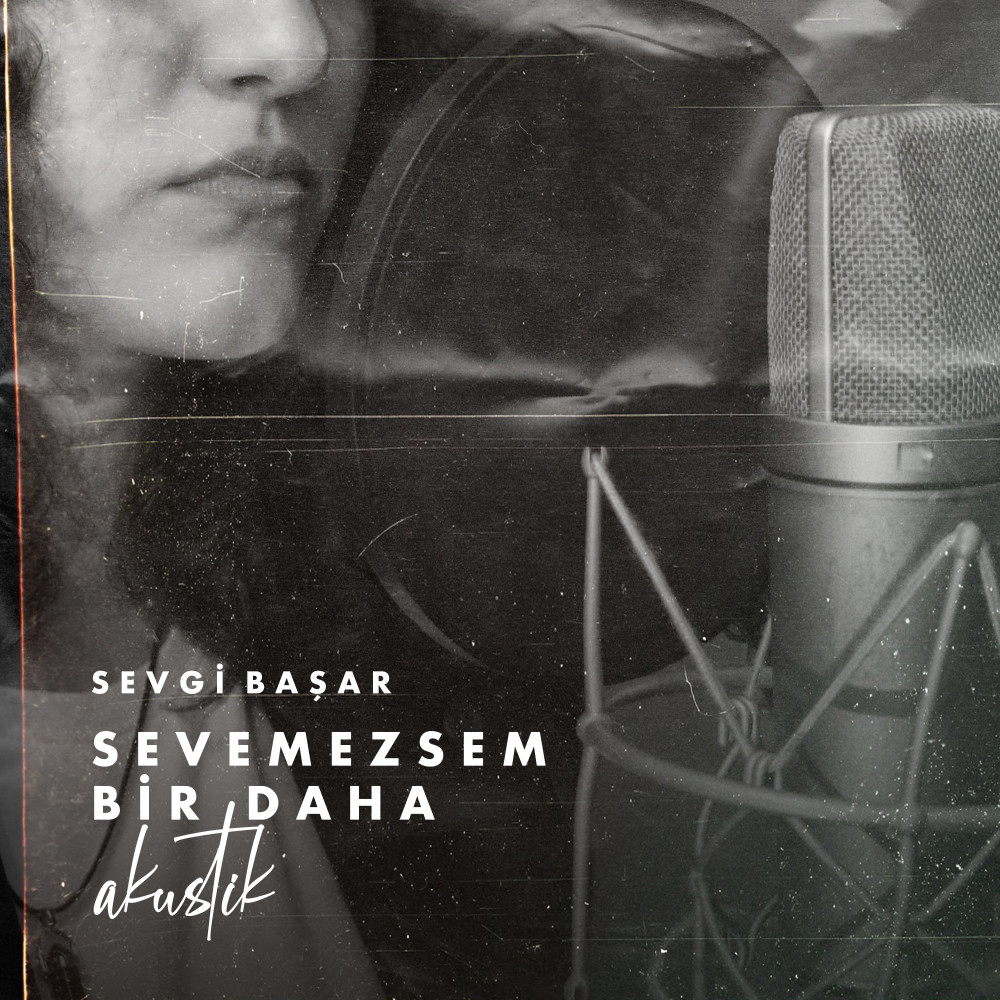 Sevemezsem Bir Daha (Akustik)