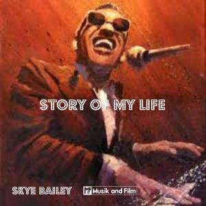 ดาวน์โหลดและฟังเพลง Story of My Life พร้อมเนื้อเพลงจาก Skye Bailey