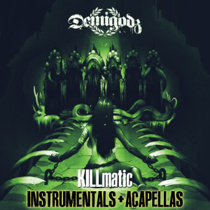 อัลบัม Killmatic (Instrumentals + Acapellas) (Explicit) ศิลปิน Demigodz