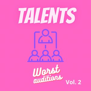 Talents的專輯Worst Auditions, Vol. 2