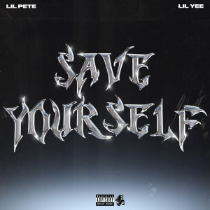 Album Save Yourself (feat. Lil Yee) (Explicit) from Lil pete