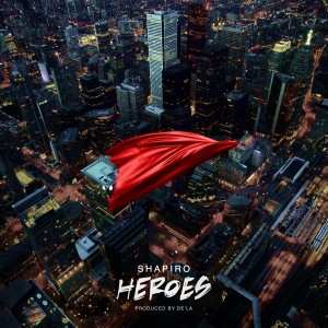 收聽Shapiro的Heroes (Explicit)歌詞歌曲