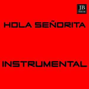 收听Extra Latino的Hola Señorita (Instrumental Version)歌词歌曲