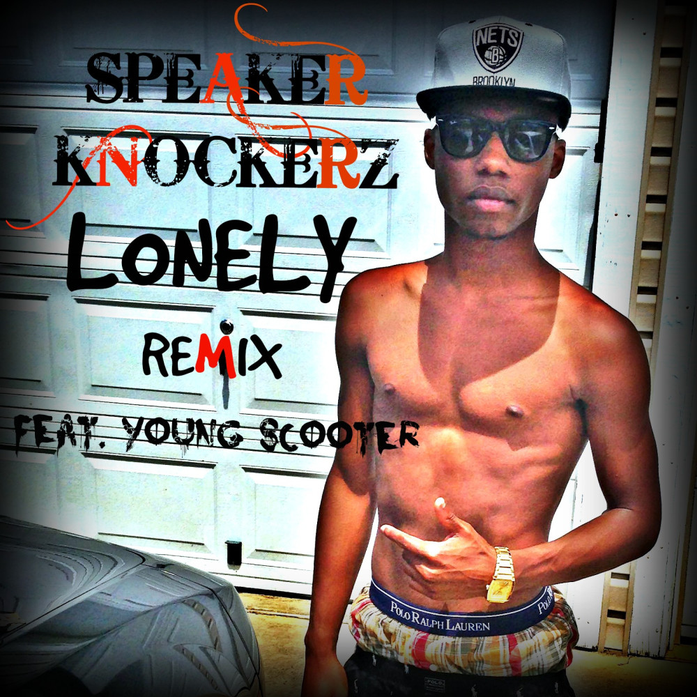 Lonely (Remix) [feat. Young Scooter]