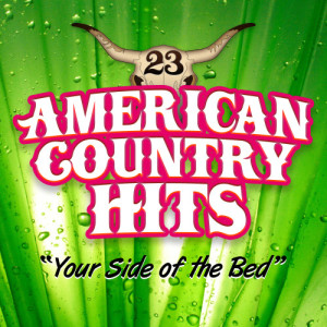 ดาวน์โหลดและฟังเพลง Your Side of the Bed พร้อมเนื้อเพลงจาก American Country Hits