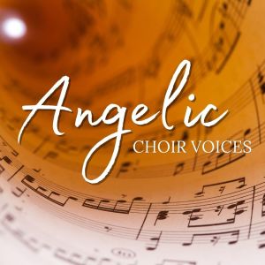 Album Angelic Choir Voices oleh The Angelic Harmony Choir