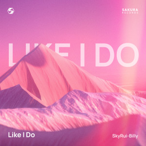 ดาวน์โหลดและฟังเพลง Like I Do พร้อมเนื้อเพลงจาก S1NTD