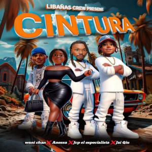 LIBAÑAS CREW的專輯Cintura (feat. Wani Chan, Anessa, JCP El Espcialista & Jai Qiu)