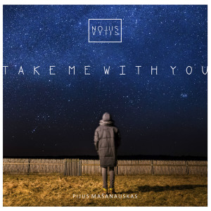 Dengarkan Take Me With You lagu dari Pijus Mašanauskas dengan lirik