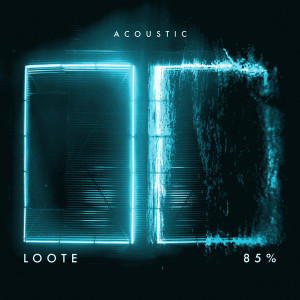 收聽Loote的85% (Acoustic)歌詞歌曲