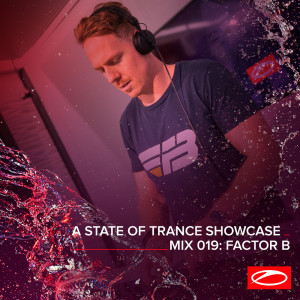 Album A State Of Trance Showcase - Mix 019: Factor B from Factor B