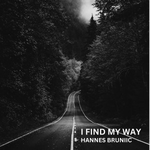Listen to I Find May Way song with lyrics from Hannes Bruniic