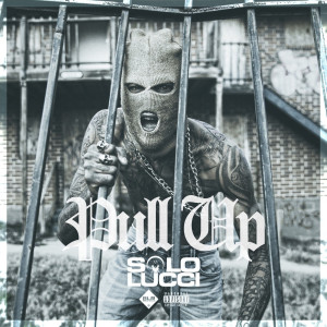 Listen to Pull Up (Explicit) song with lyrics from Solo Lucci