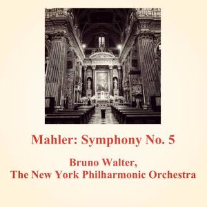 อัลบัม Mahler: Symphony No. 5 ศิลปิน Leonard Bernstein & The New York Philharmonic Orchestra