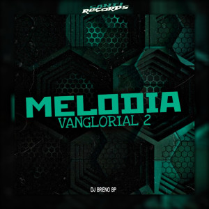 收聽DJ BRENO BP的Melodia Vanglorial 2 (Explicit)歌詞歌曲