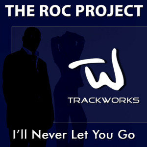 The Roc Project的專輯I'll Never Let You Go