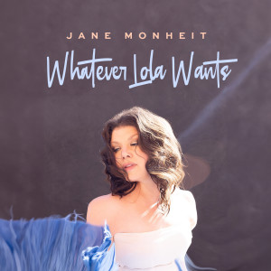 Jane Monheit的專輯Whatever Lola Wants