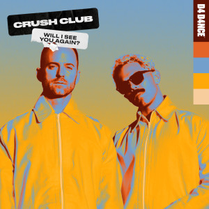 ดาวน์โหลดและฟังเพลง Will I See You Again (Extended Mix) พร้อมเนื้อเพลงจาก Crush Club