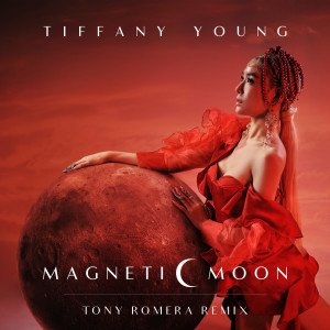收聽Tiffany Young的Magnetic Moon (Tony Romera Remix)歌詞歌曲