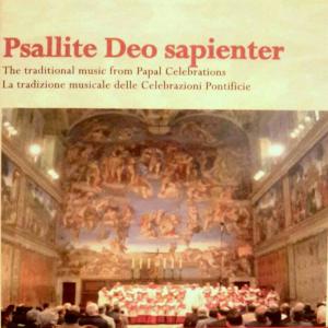 อัลบัม Psallite Deo sapienter; the traditional music from Papal Celebrations ศิลปิน Sixtine Chapel Choir
